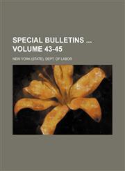 Special bulletins  Volume 43-45,1130411745,9781130411744
