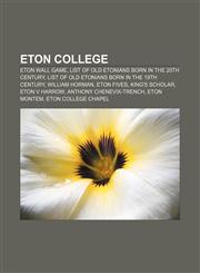 Eton College Eton wall game, List of Old Etonians born in the 20th century, List of Old Etonians born in the 19th century, William Horman,1156463742,9781156463741