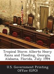 Tropical Storm Alberto Heavy Rains and Flooding, Georgia, Alabama, Florida, July 1994,1289134057,9781289134051