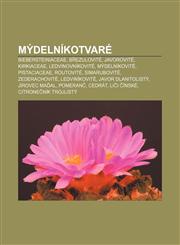Mýdelníkotvaré Biebersteiniaceae, Březulovité, Javorovité, Kirkiaceae, Ledvinovníkovité, Mýdelníkovité, Pistaciaceae, Routovité, Simarubovité,123283730X,9781232837305