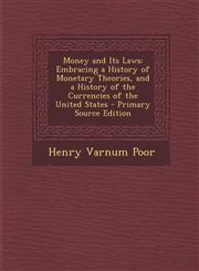 Money and Its Laws Embracing a History of Monetary Theories, and a History of the Currencies of the United States - Primary Source Editio,1293733210,9781293733219