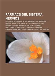 Fàrmacs del sistema nerviós Analgèsics, Aspirina, Àcid γ-aminobutíric, Morfina, Paracetamol, Fenobarbital, Pentobarbital, Opi, Naproxén,1232764175,9781232764175