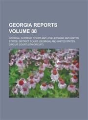 Georgia Reports Volume 88,1236803809,9781236803801