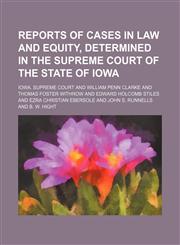 Reports of Cases in Law and Equity, Determined in the Supreme Court of the State of Iowa (Volume 31),1150285273,9781150285271