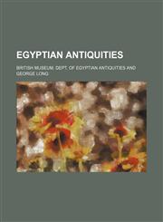 Egyptian Antiquities,115006384X,9781150063848