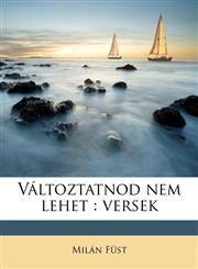 Változtatnod nem lehet versek,1172400938,9781172400935