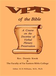 Verbal Plenary Preservation of the Bible, A Course on the Doctrine of Verbal Plenary Preservation,0981798543,9780981798547