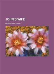 John's wife,123004759X,9781230047591