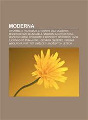 Moderna Informel a tachismus, Literární díla moderny, Modernističtí skladatelé, Moderní architektura, Moderní umění, Spisovatelé moderny,1232836796,9781232836797