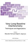 Very Long Baseline Interferometry Techniques and Applications,0792303768,9780792303763