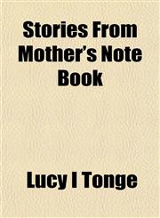 Stories From Mother's Note Book,1153231506,9781153231503