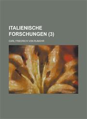Italienische Forschungen (3 ),1231203056,9781231203057