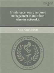 Interference-aware resource management in multihop wireless networks.,1244946834,9781244946835