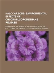 Halocarbons, environmental effects of chlorofluoromethane release,1150260386,9781150260384