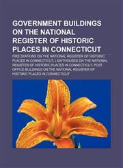 Government buildings on the National Register of Historic Places in Connecticut Fire stations on the National Register of Historic Places in Connecticut, Lighthouses on the National Register of Historic Places in Connecticut,1233078887,9781233078882