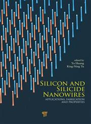Silicon and Silicide Nanowires Applications, Fabrication, and Properties,9814303461,9789814303460