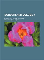 Borderland Volume 4 ; a quarterly review and index,1159728186,9781159728182