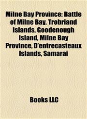 Milne Bay Province Battle of Milne Bay,115653660X,9781156536605