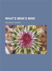 What's Mine's Mine - Volume 2,1153749300,9781153749305