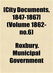 [City Documents, 1847-1867] (Volume 1862- no.6),115504441X,9781155044415
