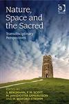 Nature, Space and the Sacred Transdisciplinary Perspectives,0754666867,9780754666868