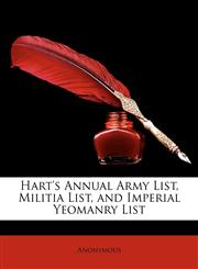 Hart's Annual Army List, Militia List, and Imperial Yeomanry List,1149207000,9781149207000