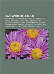 Saksan kirjallisuus Grimmin sadut, Saksalaiset kirjailijat, Saksalaiset kirjat, Saksalaiset näytelmät, Immanuel Kant, Hildegard Bingeniläinen,1231992662,9781231992661