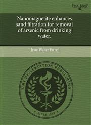 Nanomagnetite enhances sand filtration for removal of arsenic from drinking water.,1243487933,9781243487933
