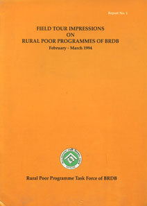 Field Tour Impressions on Rural Poor Programmes of BRDB, February-March 1994 1st Edition