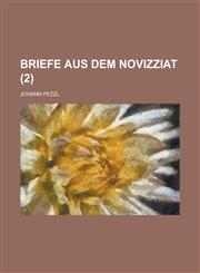 Briefe Aus Dem Novizziat Volume 2,1151099937,9781151099938