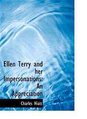 Ellen Terry and her Impersonations An Appreciation,1115821504,9781115821506
