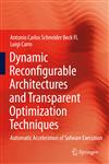 Dynamic Reconfigurable Architectures and Transparent Optimization Techniques Automatic Acceleration of Software Execution,9048139120,9789048139125