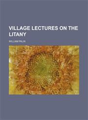 Village lectures on the Litany,1151544264,9781151544261