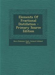 Elements of Fractional Distillation - Primary Source Edition,1293542776,9781293542774