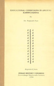 Educational Conditions in Ancient Kambujadesa Reprinted from Indian History Congress Proceedings 19th Session 1956