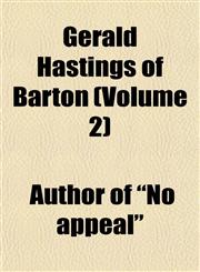 Gerald Hastings of Barton (Volume 2),115292320X,9781152923201