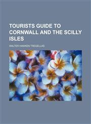 Tourists guide to Cornwall and the Scilly Isles,1151705179,9781151705174