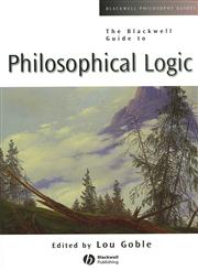 The Blackwell Guide to Philosophical Logic (Blackwell Philosophy Guides),0631206930,9780631206934