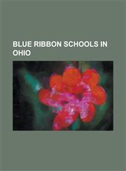 Blue Ribbon Schools in Ohio Beachwood Middle School, Brecksville-Broadview Heights High School, Butler Elementary School (Butler, Ohio), Canton Co,1155427408,9781155427409