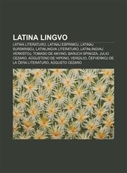 Latina lingvo Latina literaturo, Latinaj esprimoj, Latinaj surskriboj, Latinlingva literaturo, Latinlingvaj verkistoj, Tomaso de Akvino, Baruch Spinoza, Julio Cezaro, Aŭgusteno de Hipono, Vergilio, Ĉefverkoj de la ĉeĥa literaturo,123296445X,9781232964452