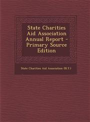 State Charities Aid Association Annual Report - Primary Source Edition,1293279722,9781293279724