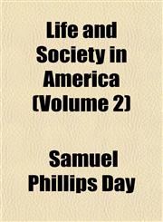 Life and Society in America (Volume 2),1152387537,9781152387539