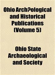 Ohio Archæological and Historical Publications (Volume 5),1153066319,9781153066310