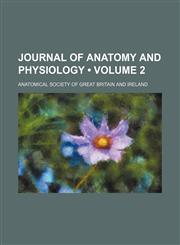 Journal of Anatomy and Physiology (Volume 2),1153899418,9781153899413