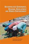 Decentralised Governance, Regional Development and Women Empowerment,8121211522,9788121211529