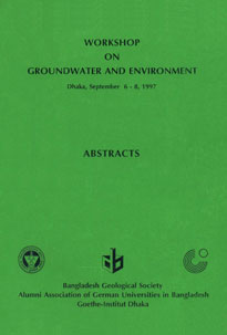 Workshop on Groundwater and Environment, Dhaka, September 6-8, 1997 Abstracts