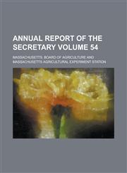 Annual Report of the Secretary Volume 54,1154278409,9781154278408