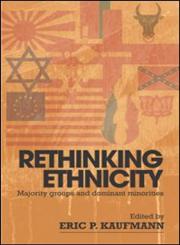 Rethinking Ethnicity Majority Groups and Dominant Minorities,0415315433,9780415315432