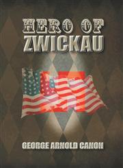 Hero of Zwickau,1628574909,9781628574906