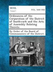 Ordinances of the Corporation of the District of Southwark and the Acts of Assembly Relating Thereto.,1289333394,9781289333393